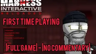 Playing (MADNESS INTERACTIVE RELOADED) for the first time |Full game| - |No commentary|