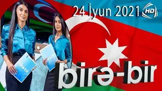 Birə-Bir (24.06.2021)