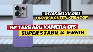 7 HP TERBARU XIAOMI DENGAN KAMERA OIS UNTUK KONTEN KREATOR