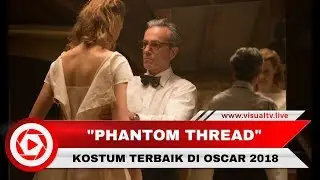 Film tentang Perancang Busana di Inggris, Phantom Thread Juarai Desain Kostum Terbaik Oscar 2018