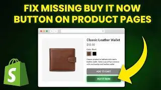 How To Fix Missing Buy It Now Button On Product Pages On Shopify (FAST & EASY)