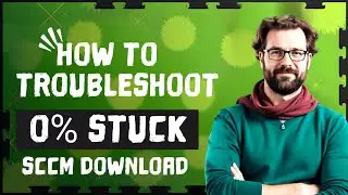 SCCM Download Stuck at 0%? Fix it with these proven steps 