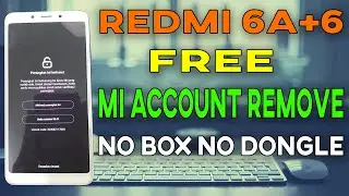 Redmi 6A/6 Free Mi Account Delete No Box No Dongle Only SP Flash Tool 100% Tested