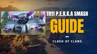 The Ultimate Guide to Pekka Smash at TH11