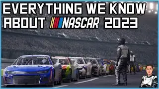 NASCAR 23' Video Game - Everything We Know So Far!