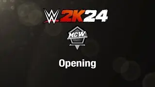 MCW WWE 2K24 Opening