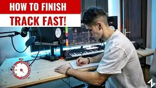 HOW TO FINISH TRACK FAST! (HOW I FINISH 30+ TRACKS PER YEAR!⚡