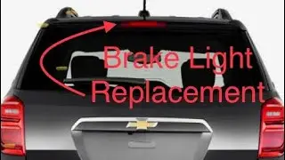 Chevy Equinox High Mount Brake Light Replacement