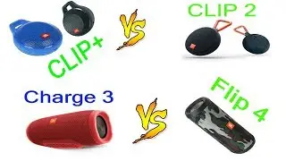 СРАВНЕНИЕ КОЛОНОК jbl clip + ПРОТИВ  jbl clip 2  И CHARGE 3 ПРОТИВ FLIP 4 !!!!