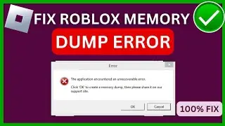 Fix Roblox Memory Dump Error | The Application Encountered An Unrecoverable Error Roblox