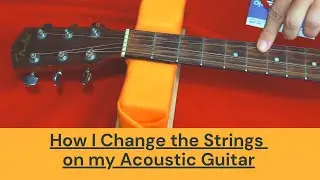 How to change strings on an acoustic guitar