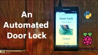 An Automated Door Lock using Raspberry Pi and Python | DIY