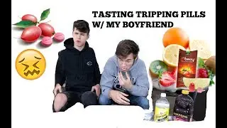TASTING TRIPPING PILLS W/ MY BOYFRIEND!