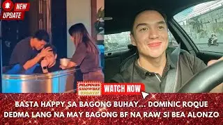 DOMINIC ROQUE DEDMA LANG NA MAY BAGONG BOYFRIEND NA RAW SI BEA ALONZO?!??