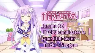 [Eng sub]Hyperdimension Neptunia Re;Birth2 Drama CD 1 - Nepgear (Visualized)