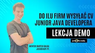 Do ilu firm wysyłać CV Junior Java Developera i kiedy zacząć się martwić? (lekcja demo z kursu)