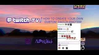 HOW TO CREATE YOUR OWN CUSTOM TWITCH EMOTES!