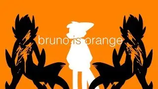 Bruno is Orange | Original Animation Meme