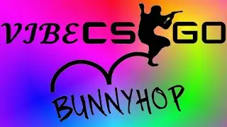 Vibe with cs:go BHOP