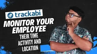 Trackabi Review | Monitor Your Employee, Their Time, Activity and Location