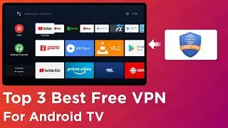 Top 3 Best Free VPN For Android TV | Mi Box | Mi TV Stick | Mi TV