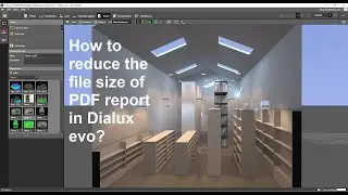 How to reduce the file size of PDF report in Dialux evo?