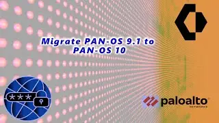 Palo Alto Networks PAN-OS Migration 9.1 to 10.0