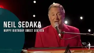 Neil Sedaka - Happy Birthday Sweet Sixteen (From 