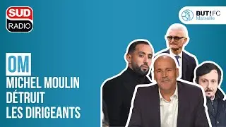 OM : Michel Moulin démolit la direction marseillaise (10/04/25)
