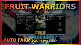 FRUIT WARRIORS Script Pastebin 2023 AUTO FARM | CHEST FARM | MASTERY | AUTO RAID | BRING FRUIT (TOP)