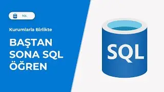 SQL Öğren: SQL Server, SSMS Kurulumu ve SQL Sorgularıyla Veritabanı Yönetimi