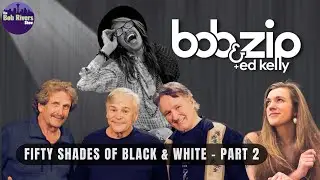 Fifty Shades of Black & White Part 2 | Bob & Zip +Ed Kelly | Bob Rivers Podcasts - May 22, 2024