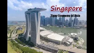 Singapore : The Tiger Economy of Asia