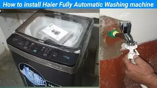 How to Complete Install Haier Fully Automatic Washing Machine