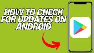 How to Update Apps on Android Phones