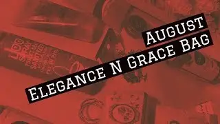 August Elegance N Grace Bag | Unboxing and Review