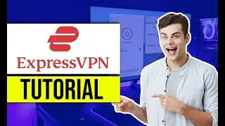 How to Use ExpressVPN ✅ Best ExpressVPN Tutorial for 2024