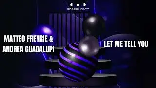 Matteo Freyrie & Andrea Guadalupi - Let Me Tell You