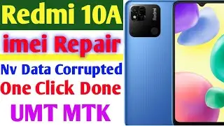 Redmi 10A imei Repair With UMT new Update 0.3 | Umt on fire 🔥 | Redmi 10A NV Data Corrupted Solution