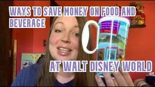 Disney World Money Saving Tips  Food and Beverage!