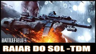 BATTLEFIELD -  NA VEIA - VAMOS UM TDM - BF 4 - INSANO  - (HD 180P ) - 2022