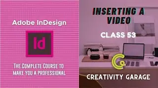 Adobe InDesign Course - Class 53 (Inserting a Video)