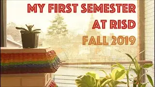 My First Semester at RISD // What You Need to Know // kactus kid