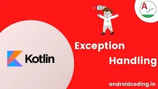 Kotlin : Exception Handling | try, catch, finally, throw | Added Subtitles | android coding