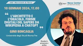 168° Mercoledì di Nexa - L’architetto e l’oracolo. Forme digitali del sapere da Wikipedia a ChatGPT