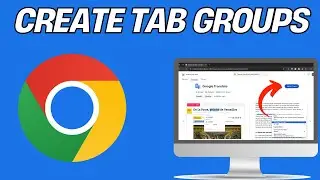 How to Create Tab Groups in Google Chrome (Stay Organized!)