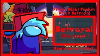 Friday Night Funkin' Black Betrayal - Betrayal BLACKOUT cover/remix (+ Midi/Flp)