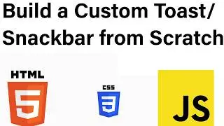 Build a Custom Toast/Snackbar from Scratch!