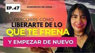 Cómo soltar el pasado y abrirte a nuevas oportunidades | Eligete Feliz PODCAST