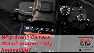 Why Aren't Camera Manufacturers Truly Innovating?